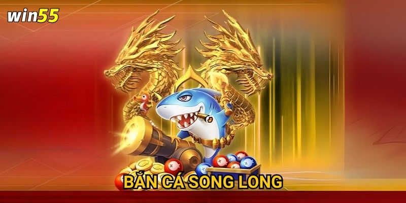 Trận chiến Bắn Cá Song Long tại Win55 có đáng để thử thách không? 1 Trận chiến Bắn Cá Song Long tại Win55 có đáng để thử thách không?