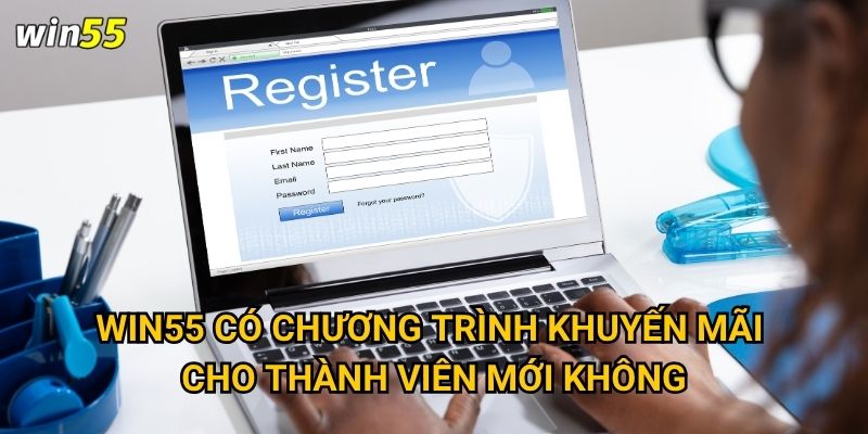 Win55 có chương trình khuyến mãi cho thành viên mới không?