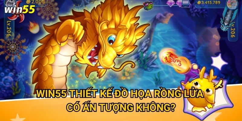 Win55 thiết kế đồ họa rồng lửa có ấn tượng không?